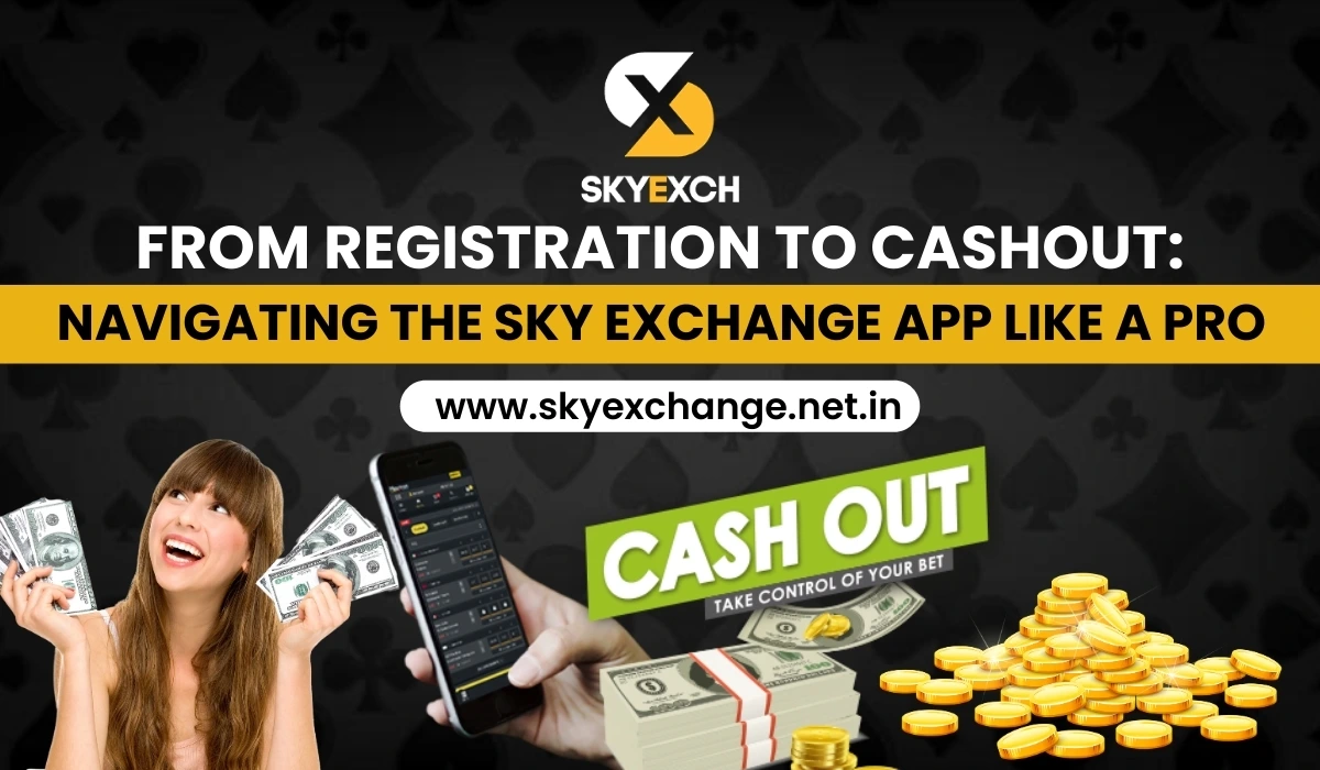 From Registration To Cashout Navigating The Sky Exchange App Like A PRO