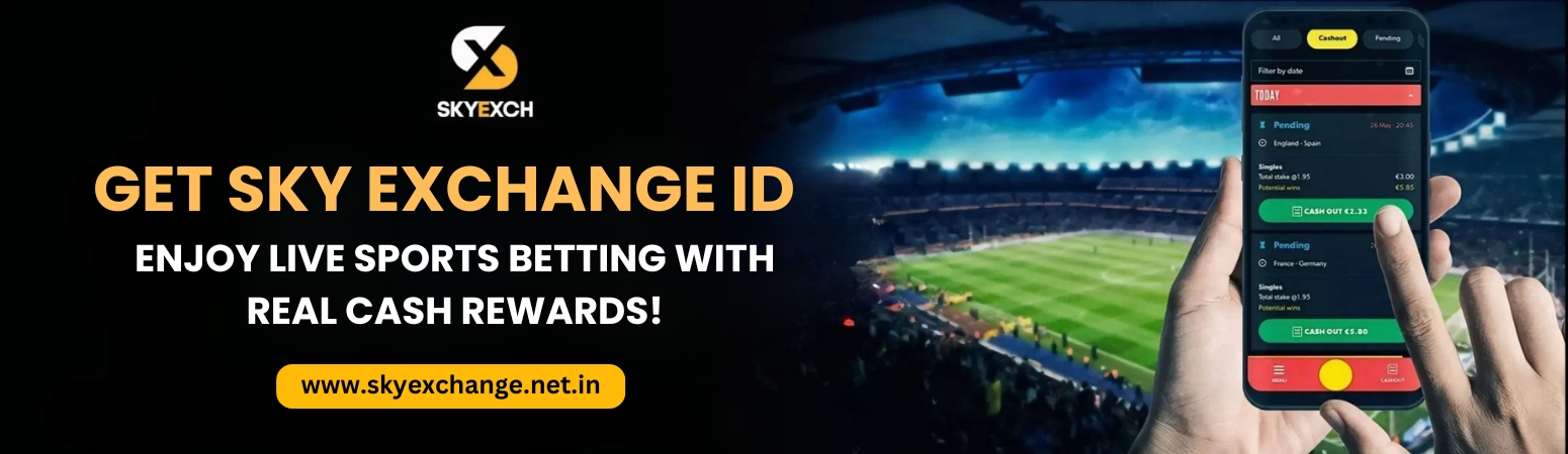 Get Sky Exchange ID- Enjoy Live Sports Betting with REAL CASH Rewards!