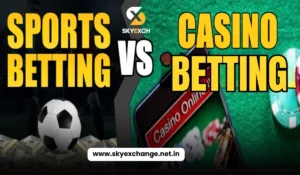 Sports Betting vs. Casino Betting- Sky Exchange