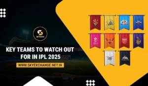 Skyexchange-Key Teams to Watch Out for in IPL 2025