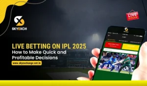 Live Betting on IPL 2025 How to Make Quick and Profitable Decisions