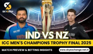 Skyexchange ICC Mens Champions Trophy Final 2025 India vs. New Zealand – Match Preview & Betting Insights