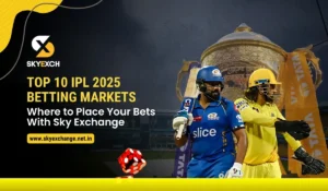 Top 10 IPL 2025 Betting Markets Where to Place Your Bets With Sky Exchange