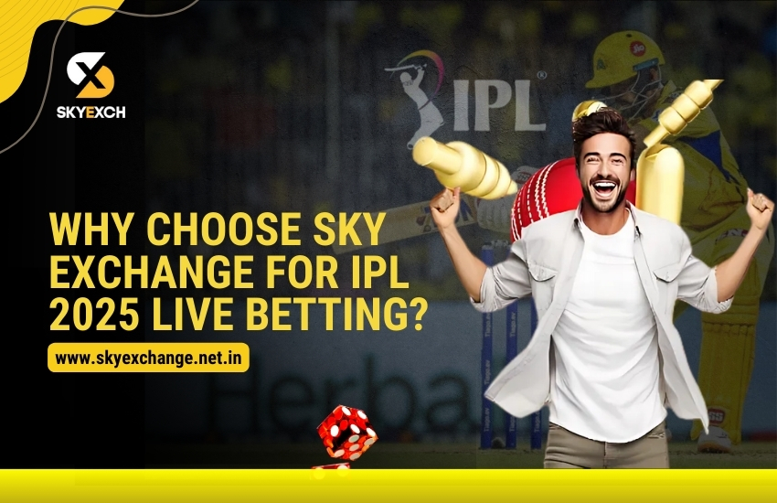 Why Choose Sky Exchange for IPL 2025 Live Betting