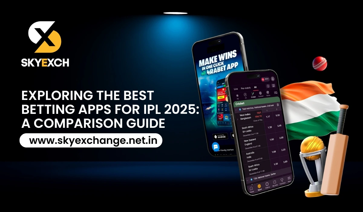 Exploring the Best Betting Apps for IPL 2025 A Comparison Guide by Sky Exchange
