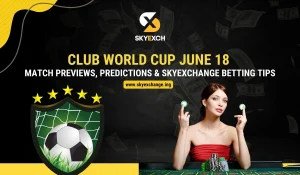 Club World Cup June 18 – Match Previews, Predictions & Skyexchange Betting Tips