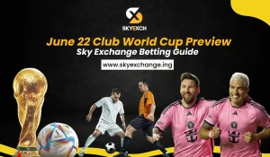 June 22 Club World Cup Preview Sky Exchange Betting Guide