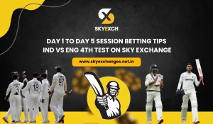 Day 1 to Day 5 Session Betting Tips IND vs ENG 4th Test on Sky Exchange