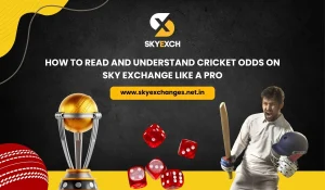 How to Read and Understand Cricket Odds on Sky Exchange Like a PRO
