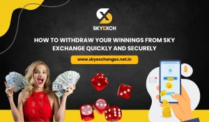 How to Withdraw Your Winnings from Sky Exchange Quickly and Securely