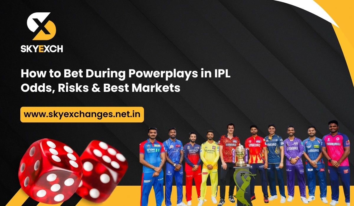 SkyExchange IPL Powerplay Betting Guide Odds, Risks & Winning Markets
